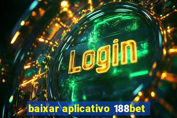 baixar aplicativo 188bet